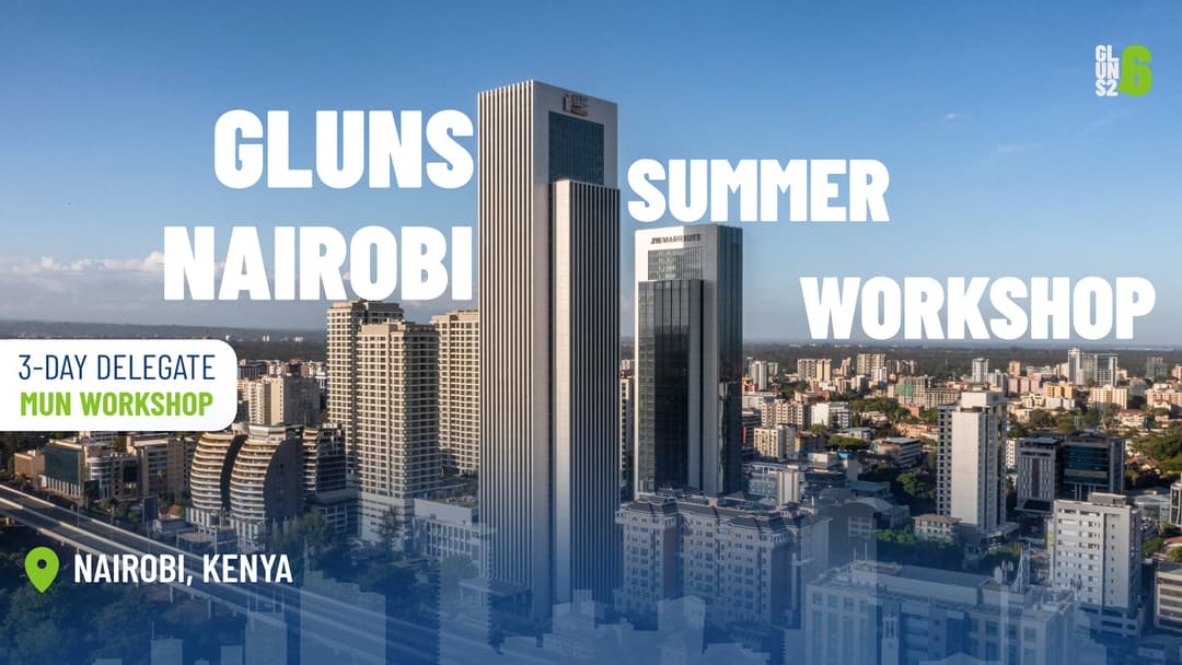 GLUNS Nairobi Summer Workshop 2026: 3-Day MUN Delegate Workshop